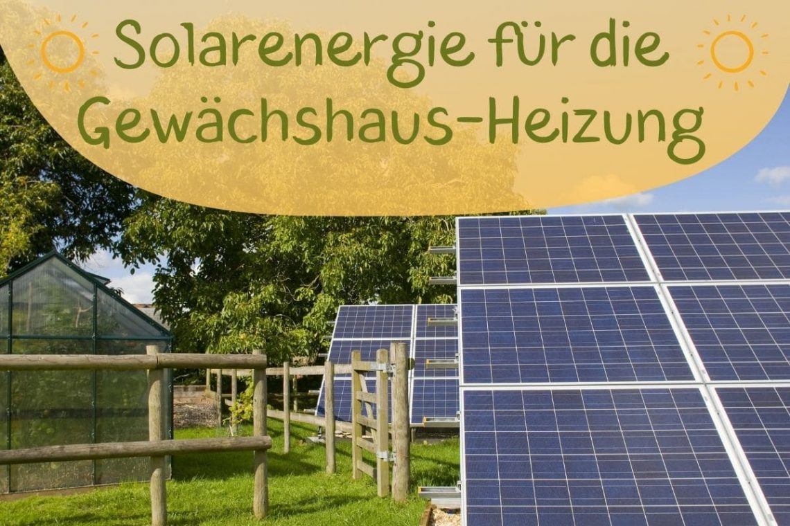 Solarenegie Gewächshaus-Heizung - Titel